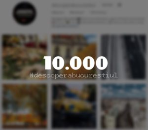 Descopera Bucurestiul - 10.000 de followers in 5 luni