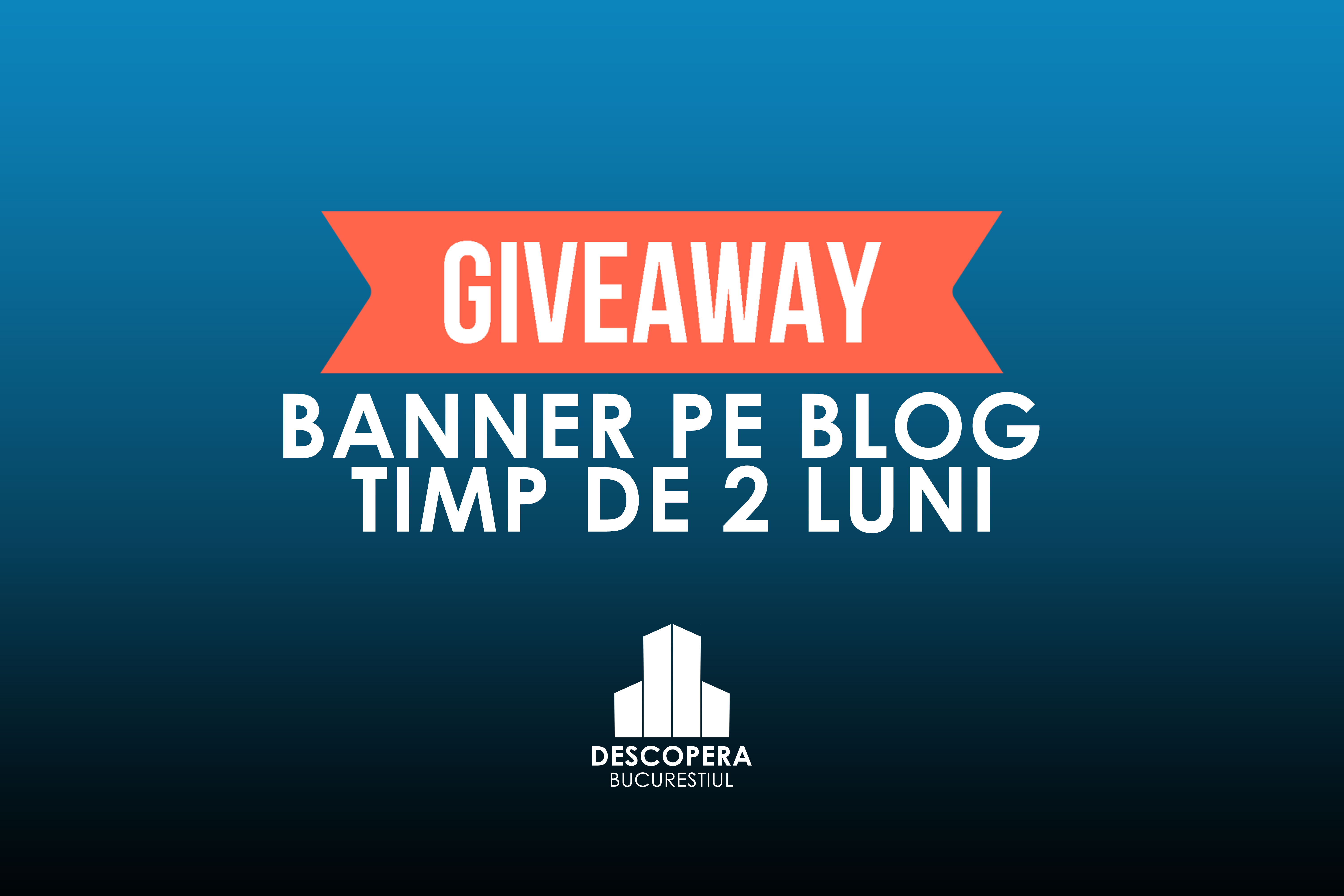 GIVEAWAY - Banner pe blog 2 luni