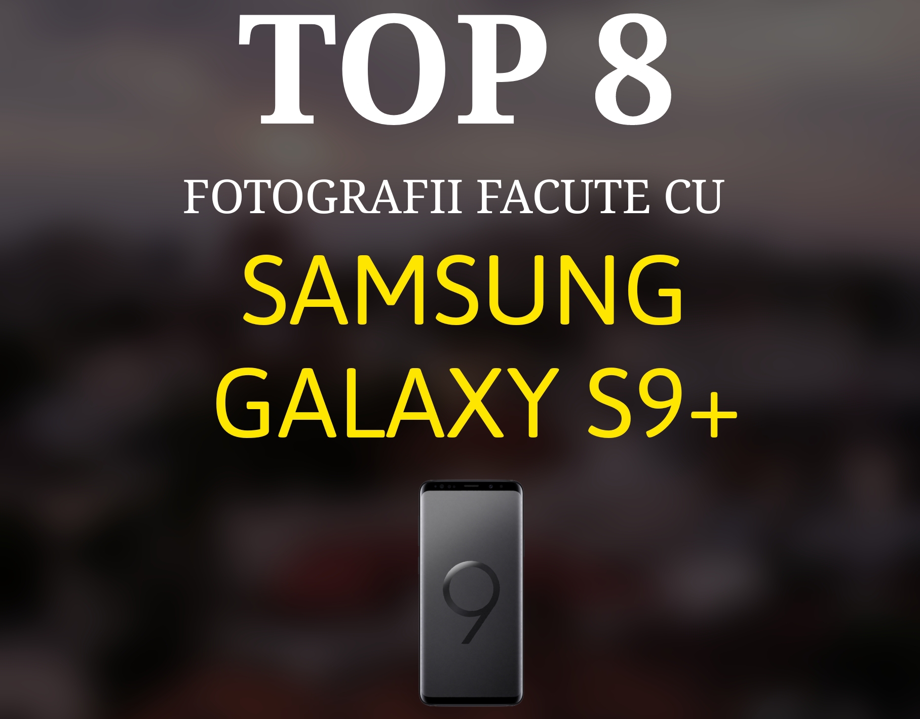 TOP 8 Samsung Galaxy S9+