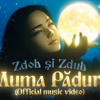 Zdob și Zdub lansează videoclipul noii piese ,Muma Pădurii'.