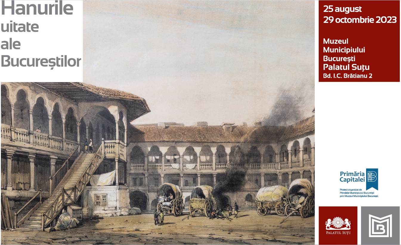 Expoziția ,,Hanurilor uitate dale Bucureștilor'' are loc pe 25 august.