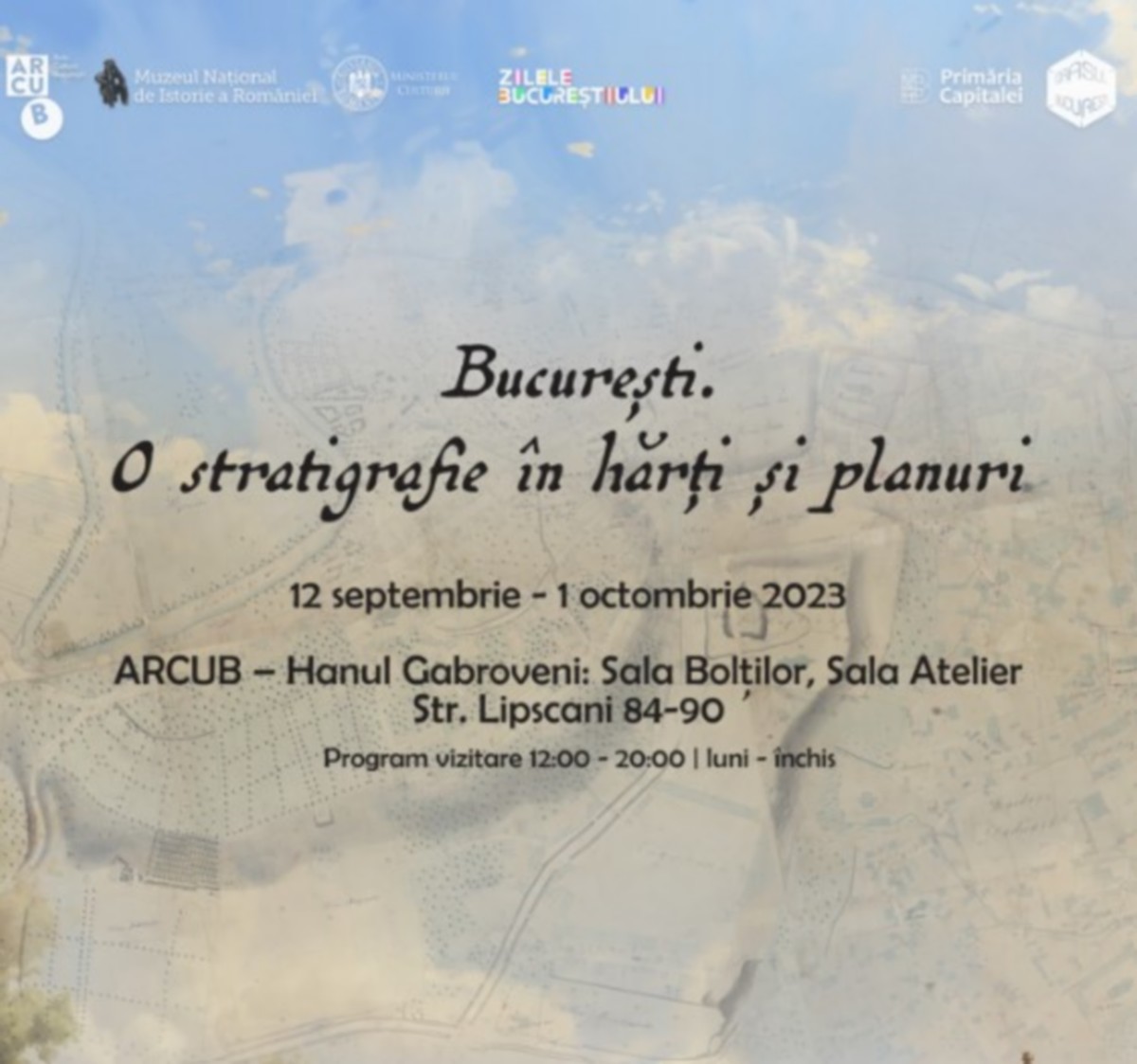 Expoziție ,București. O stratigrafie în hărți și planuri' .