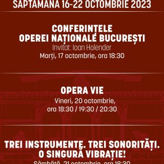 „Conferințele Operei”, „Opera Vie”, „Trei instrumente'': programul Operei Naționale București pentru ultima săptămână din luna octombrie
